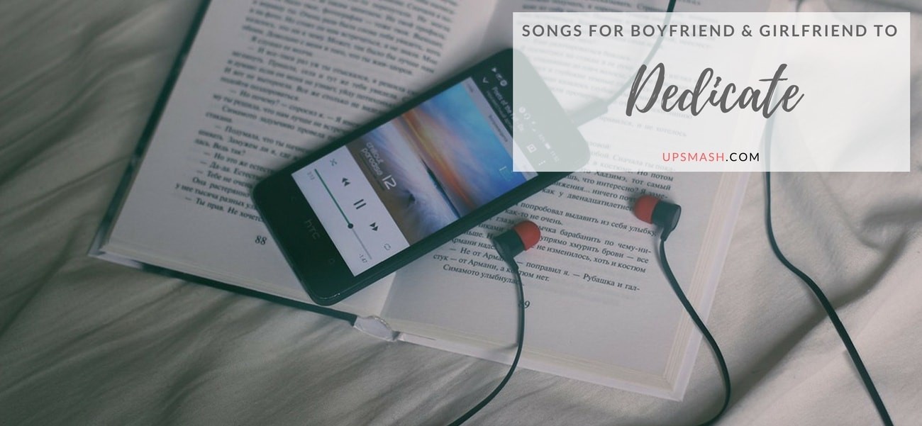 45 Awesome Love Songs to Dedicate to your Girlfriend or Boyfriend